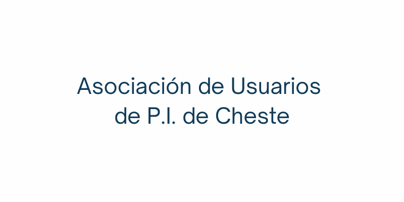 ASOCIACIÓN DE USUARIOS DE P.I. DE CHESTE