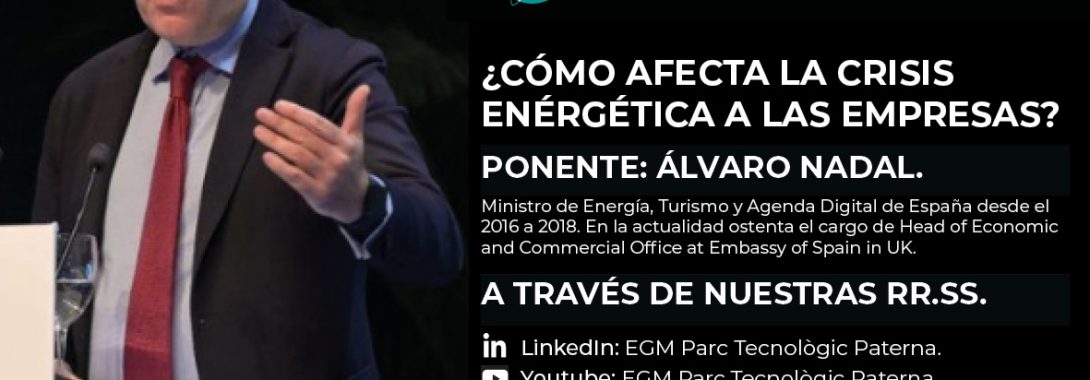 L’exministre Álvaro Nadal abordarà les causes de la crisi energètica per a les empreses en *Tecnoforum 2022 de *Parc *Tecnològic Paterna