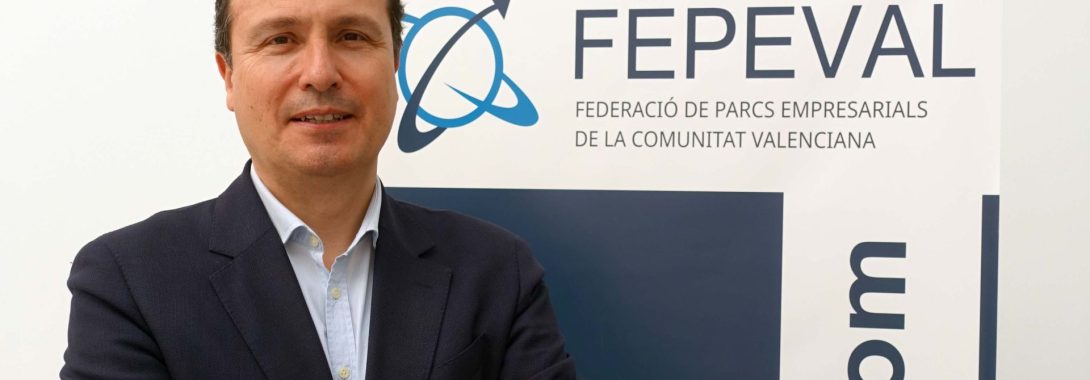 Entrevista a Diego Romá, nuevo presidente ejecutivo de Fepeval: “La Comunitat Valenciana dispone de la mejor y más completa Ley de áreas industriales que hay en España”