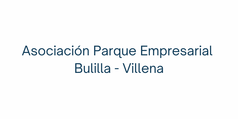 Associació de l’Àrea Empresarial Bulilla (Villena)
